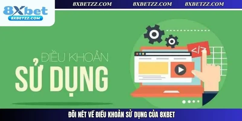 Đôi nét về chính sách sử dụng dịch vụ của 8xbet