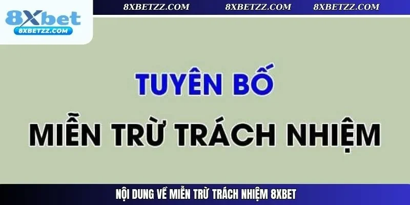 Nội dung về miễn trừ trách nhiệm 8xbet